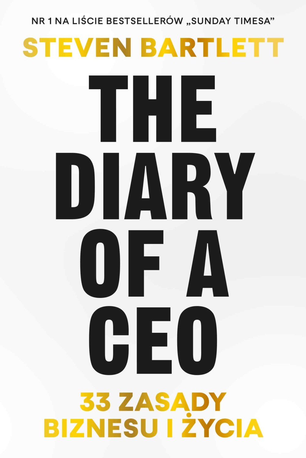 The Diary of a CEO. 33 zasady biznesu i życia Steven Bartlett The Diary of a CEO. 33 zasady biznesu i życia Steven Bartlett