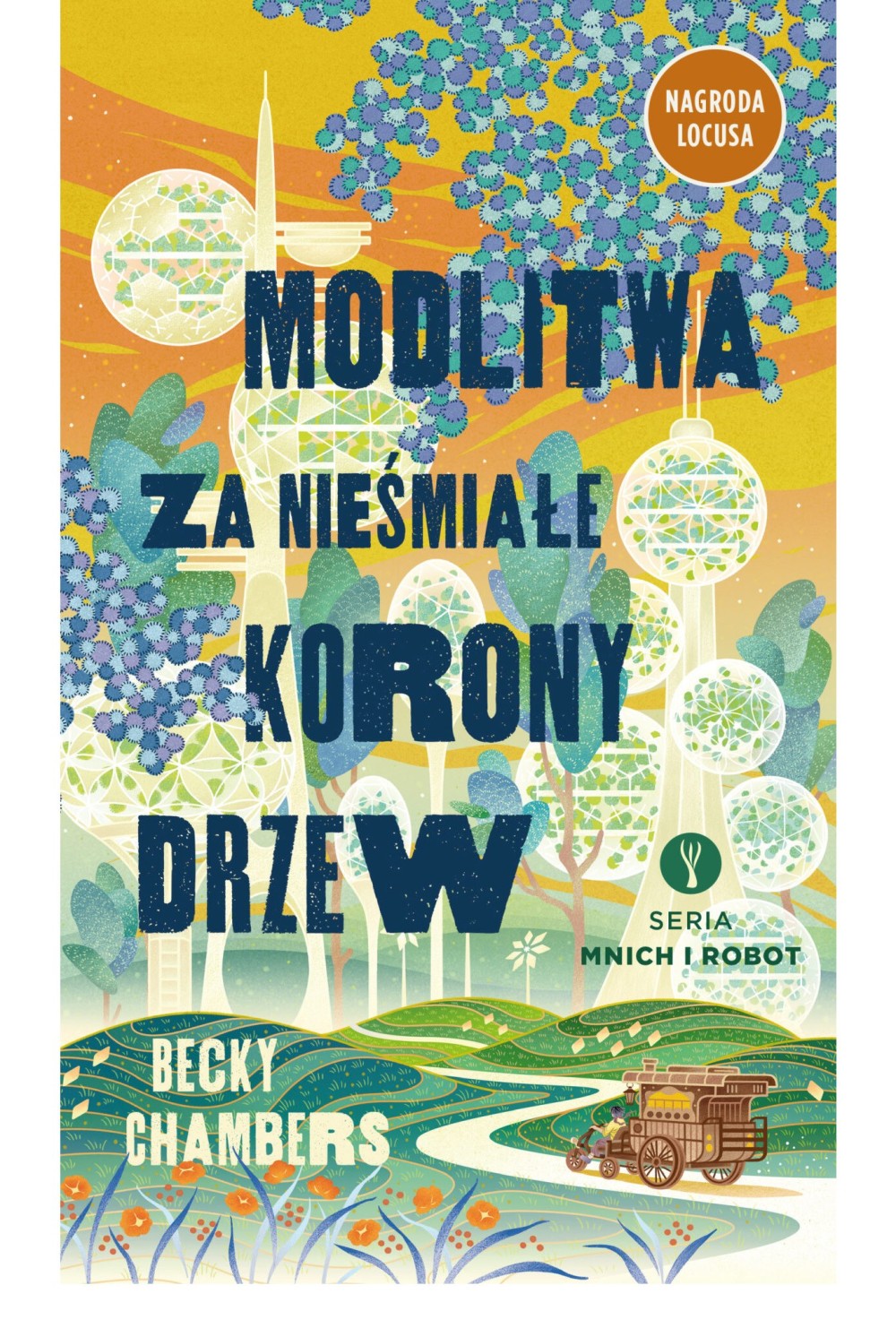 Modlitwa za nieśmiałe korony drzew I Becky Chambers Modlitwa za nieśmiałe korony drzew I Becky Chambers