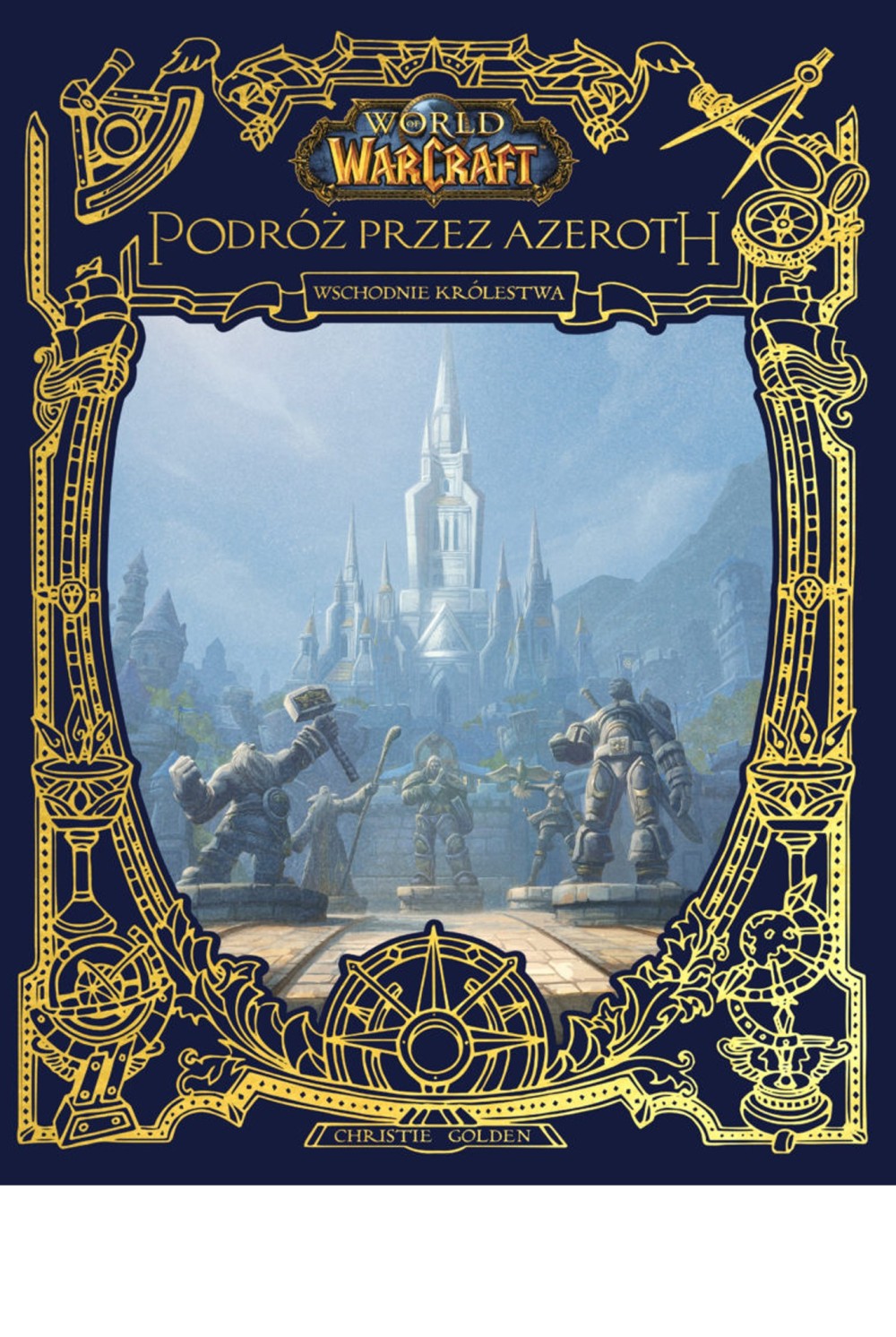 World of Warcraft. Podróż przez Azeroth World of Warcraft. Podróż przez Azeroth