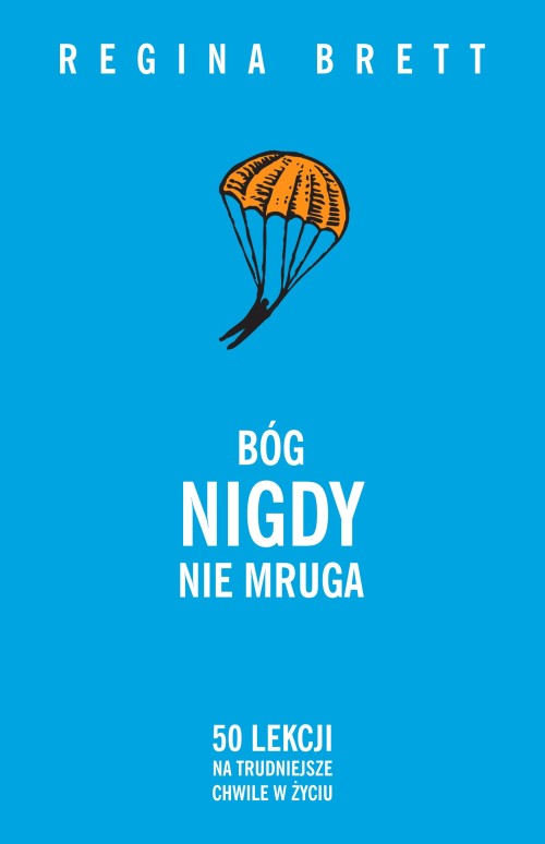 Bóg Nigdy Nie Mruga| Regina Brett
