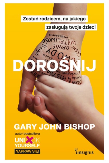 Dorośnij. Zostań rodzicem, na jakiego zasługują twoje dzieci| Bishop Gary John