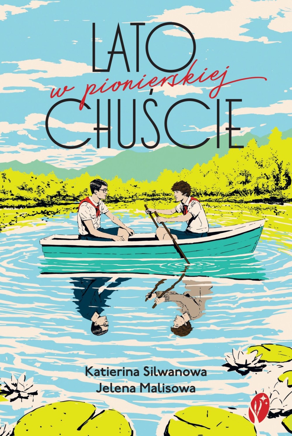 Lato w pionierskiej chuście| Katierina Silwanowa, Jelena Malisowa
