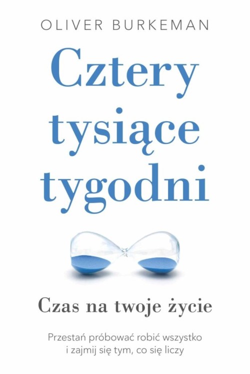 Cztery tysiące tygodn| Oliver Burkeman