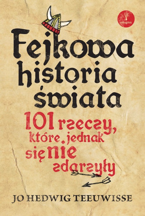 Fejkowa historia świata. 101 rzeczy, które jednak się nie zdarzyły| Jo Hedwig Teeuwise