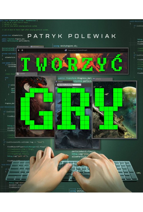 Tworzyć gry I Patryk Polewiak Tworzyć gry I Patryk Polewiak