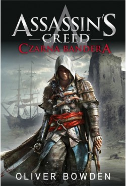 Czarna bandera. Assassin's Creed. Tom 6 	
Bowden Oliver