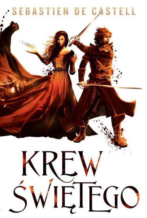 Krew Świętego. Wielkie płaszcze. Tom 3 | De Castell Sebastien Krew Świętego. Wielkie płaszcze. Tom 3 | De Castell Sebastien