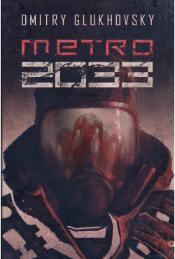 Uniwersum Metro 2033. Metro 2033 I Glukhovsky Dmitry