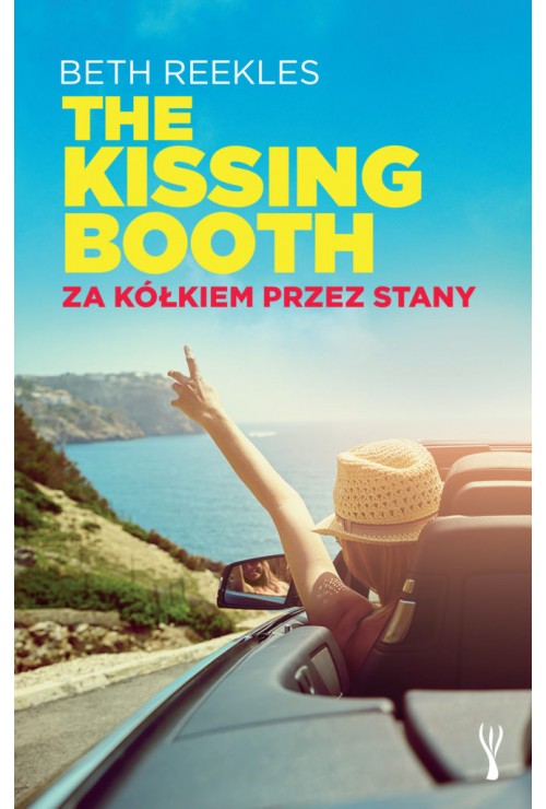 The Kissing Booth.  Za kółkiem przez Stany | Reekles Beth The Kissing Booth.  Za kółkiem przez Stany | Reekles Beth