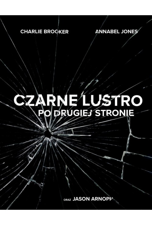 Czarne lustro. Po drugiej stronie | Brooker Charlie, Jones Annabel