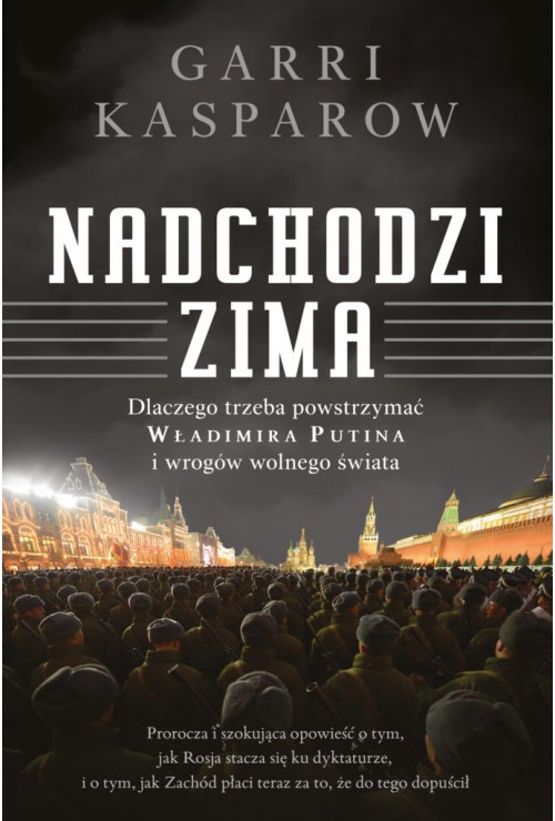 Nadchodzi zima | Garri Kasparow Nadchodzi zima | Garri Kasparow