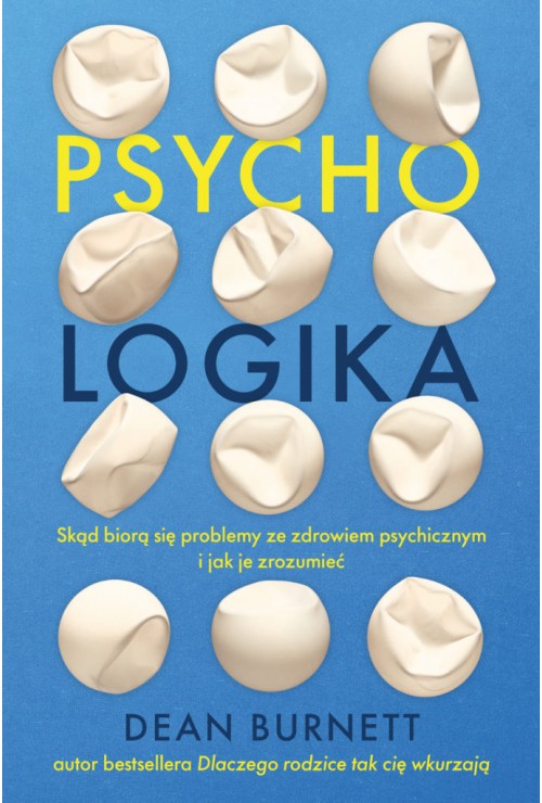 Psycho-logika I Dean Burnett Psycho-logika I Dean Burnett