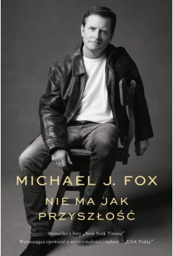 Michael J. Fox  Nie ma jak przyszłość