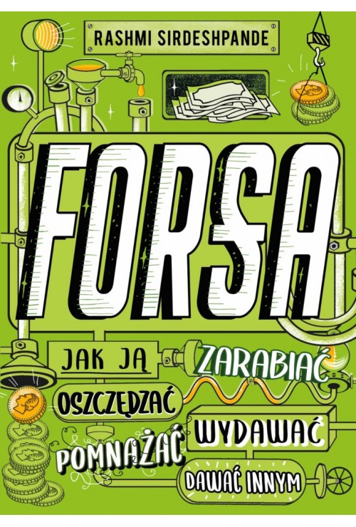Forsa. Jak ją zarabiać, oszczędzać, wydawać, pomnażać i dawać innym |Rashmi Sirdeshpande