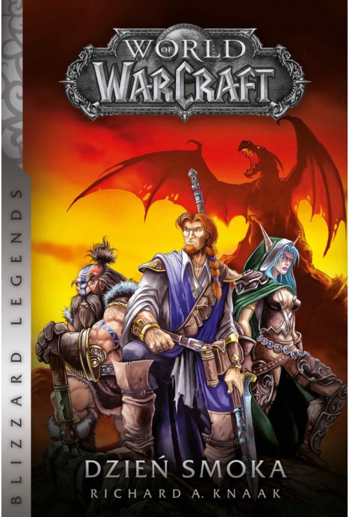 World of Warcraft: Dzień smoka | Richard A. Knaak World of Warcraft: Dzień smoka | Richard A. Knaak