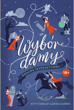 Wybór damy. Romans interaktywny | Kitty Curran, Larissa Zageris