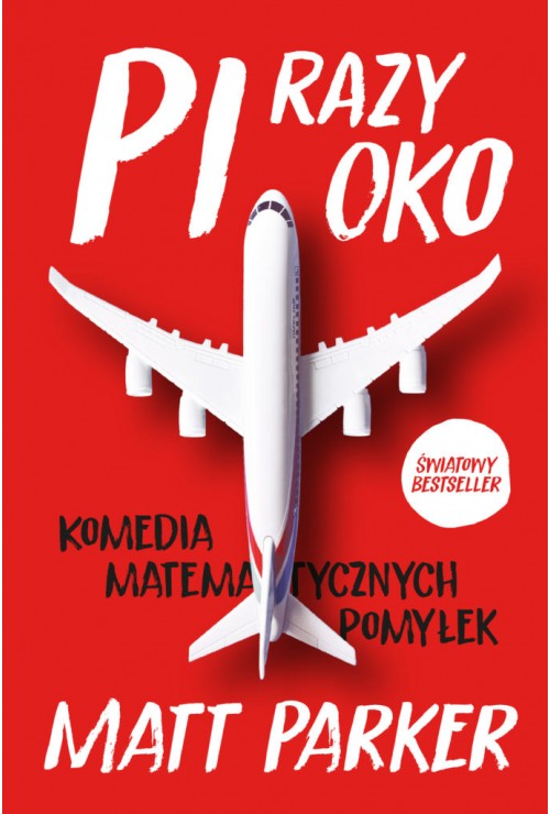 Pi razy oko. Komedia matematycznych pomyłek| Matt Parker